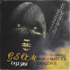 GSOM / EASTSIDE RAW x NAS T x Dragon E