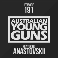 Australian Young Guns | Episode 191 | ANASTOVSKII