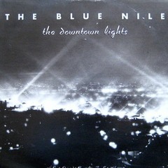 The Blue Nile -  The Downtown Lights (432 Hz)