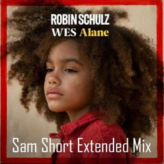 Robin Schulz & Wes - Alane (Sam Extended Short Edit)