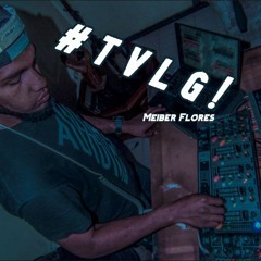 Meiber Flores - # T V L G !