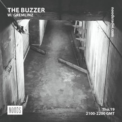 Noods Radio - The Buzzer w/ Gremlinz Thur 19th Aug 21'
