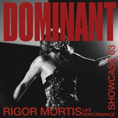 DOMINANT Showcase 03. Rigor Mortis Live Performance at The Garage of the Bass Valley.