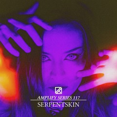 Amplify Series 117 - Serpentskin