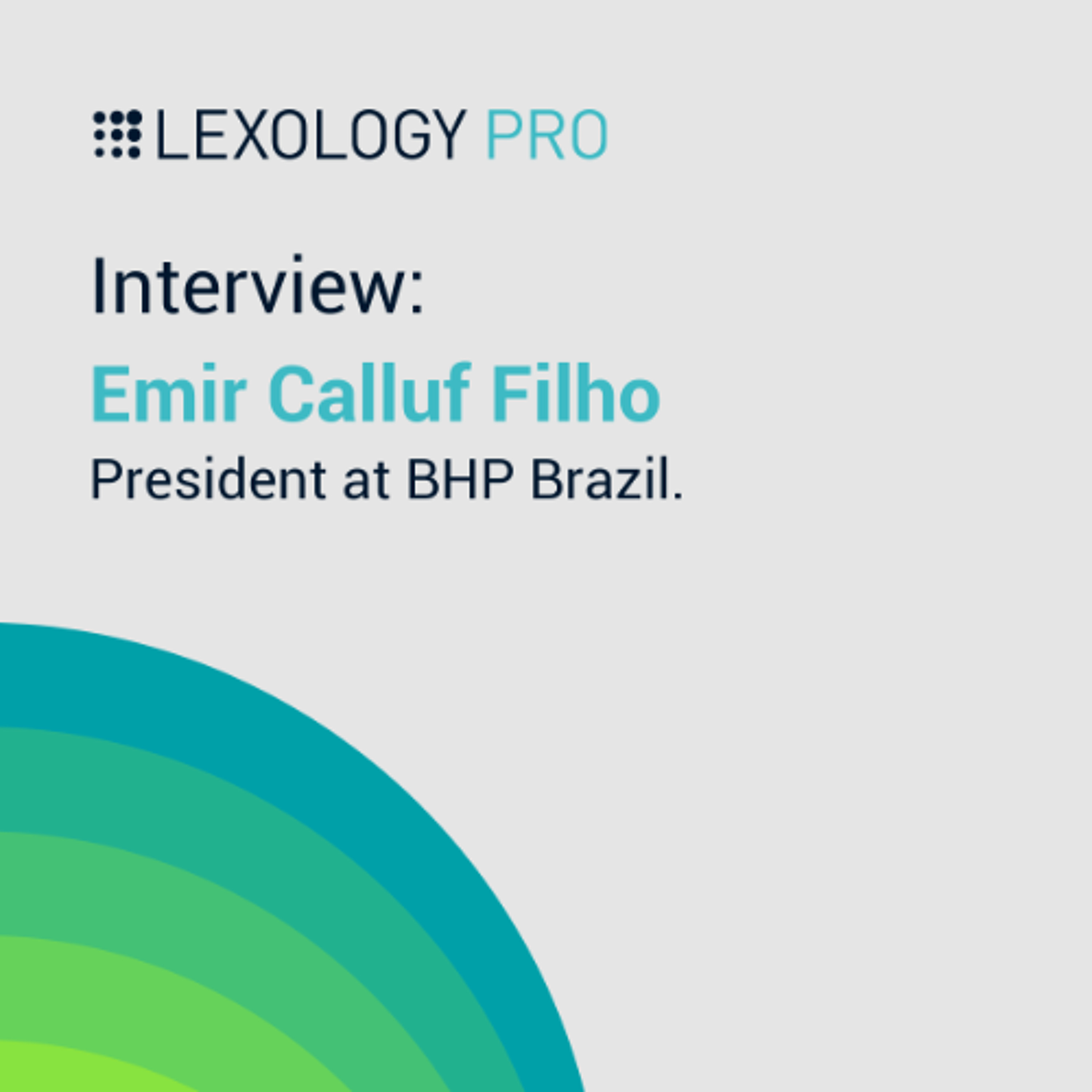 Lexology PRO: interview with Emir Calluf Filho, president of BHP Brazil