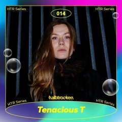 HTR Series Vol. 14 | Tenacious T (20.04.24 @ Humboldthain Club)