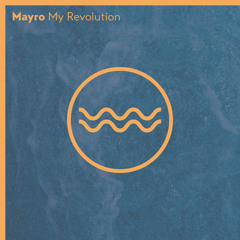 PREMIERE: Mayro - My Revolution [Traful]