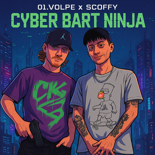 01.VOLPE X SCOFFY-CYBER BART NINJA PROD.BY TWINS