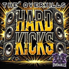 The Overkills - HARD KICKS