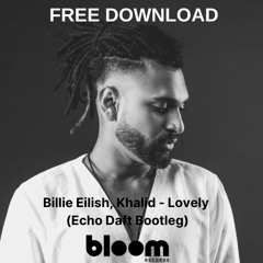 PREMIERE: BILLIE EILISH, KHALID - Lovely (Echo Daft Bootleg)