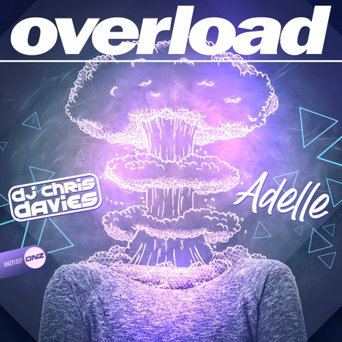 DJ Chris Davies Feat. Adelle - Overload Kritikal Mass Remix