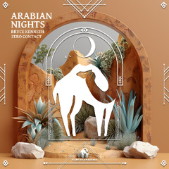 Bryce Kenneth, ZERO CONTACT - Arabian Nights [Cafe De Anatolia]