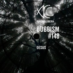DUBBISM #148 - dESUS