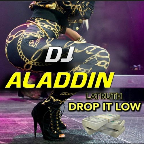DJ Aladdin - Drop It Low (Remix)