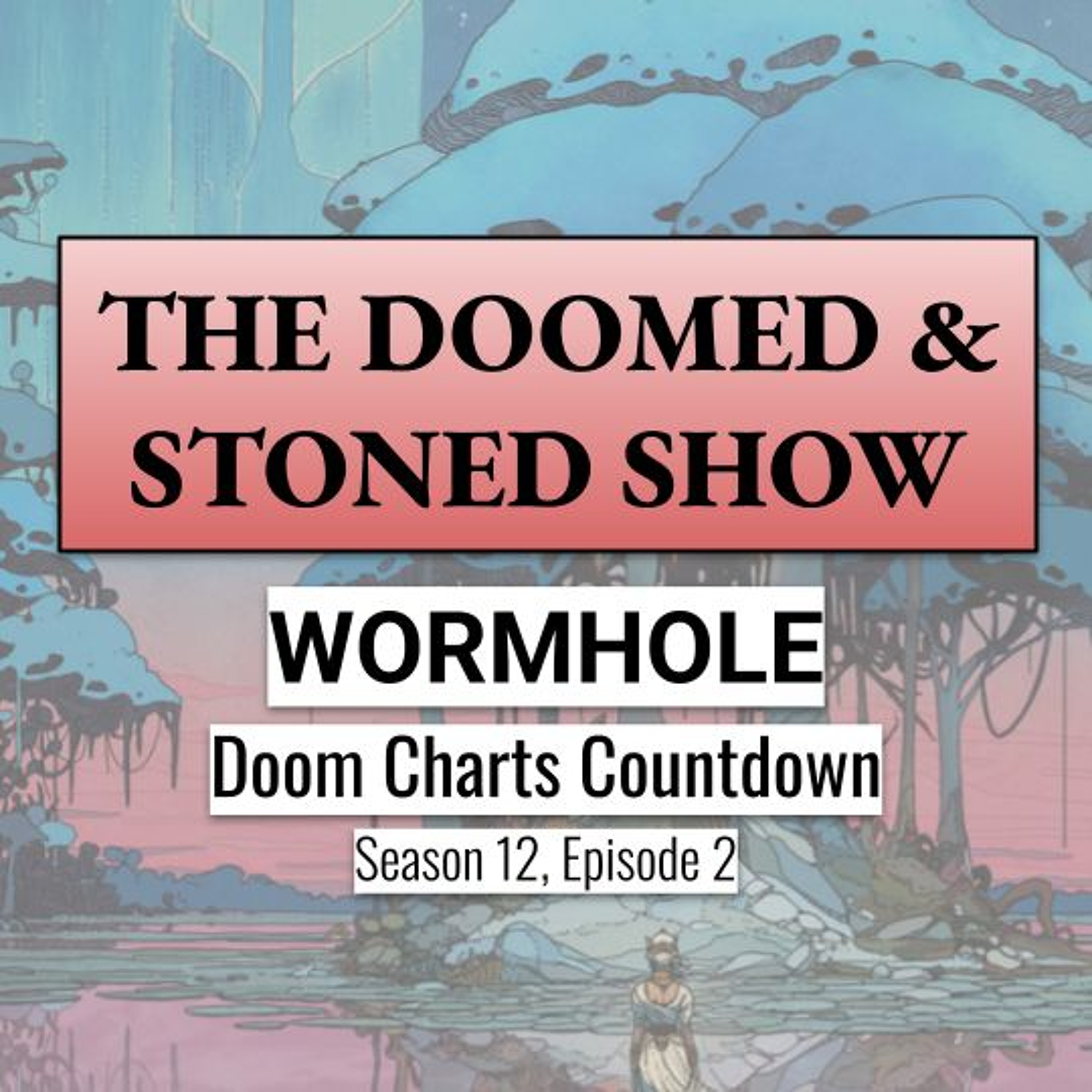 The Doomed and Stoned Show - Wormhole (S12E2)