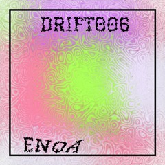 DRIFT 006: Enqa
