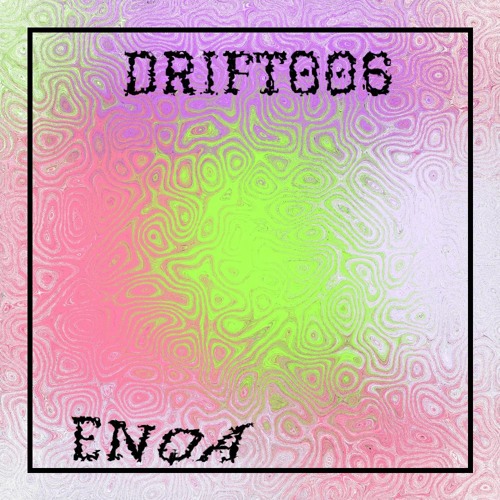 DRIFT 006: Enqa