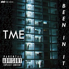 TME - BEEN IN IT [Audio]