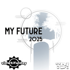 viewtifulday - My Future 2025 (Tune Down!'s Oldschool Remix)