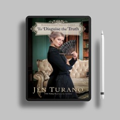 To Disguise the Truth by Jen Turano. Gifted Reading [PDF]