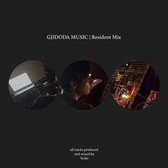 Gjidoda Music - Resident Mix Yoske  _ All Tracks Produced And Mixed By Yoske
