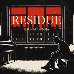 Residue | Bagrat Gunjia