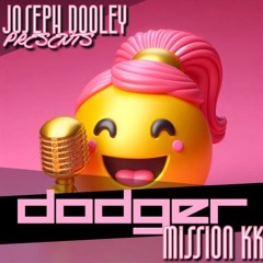 Dodger - Mission KK (Voxy Lady)