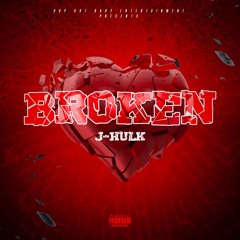 J-HULK - BROKEN