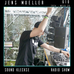 Sound Kleckse Radio Show 0610 - Jens Mueller - 2024 week 29