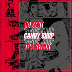 50 Cent - Candy Shop (TPA Remix)