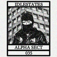 IDLESTATES035 - Alpha Sect