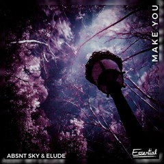 ABSNT SKY & ELUDE - Make You