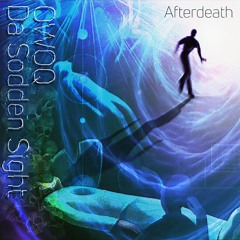 OWOQ, Da Sodden Sight - Afterdeath