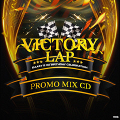 VICTORY LAP 🏁 (EAASY E'S 30TH BIRTHDAY CELEBRATION) - SAT 15TH NOV - PROMO MIX CD