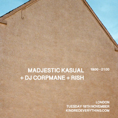 MADJESTIC KASUAL + DJ CORPMANE + RISH 18.11.25