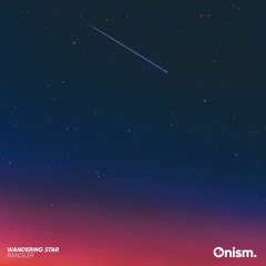 Bangler - Wandering Star [Onism Release]