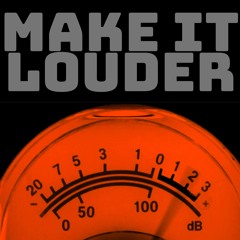 Make It Louder Preview (FREE DOWNLOAD FULL VERSION)