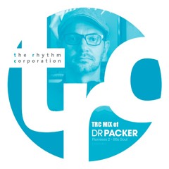 TRC Mix of Dr Packer’s 80’s Soul Remixes