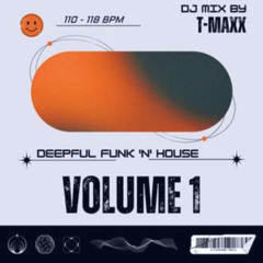 Deepful Funk 'n' House - Vol. 1 (Dj Set by T-Maxx)