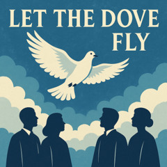 Let The Dove Fly [free download]