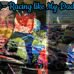 Racing Like My Daddy
