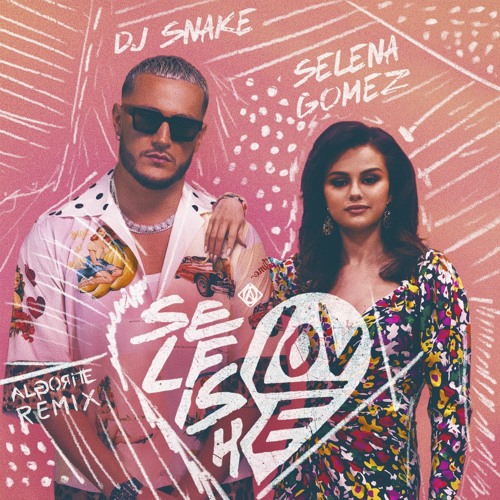 DJ Snake Feat Selena Gomez - Selfish Love (Remix Algorite)