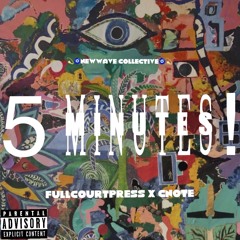 5MINUTES! 💫 fullcourtpress x CNote 💫 |NewWaveCollective|