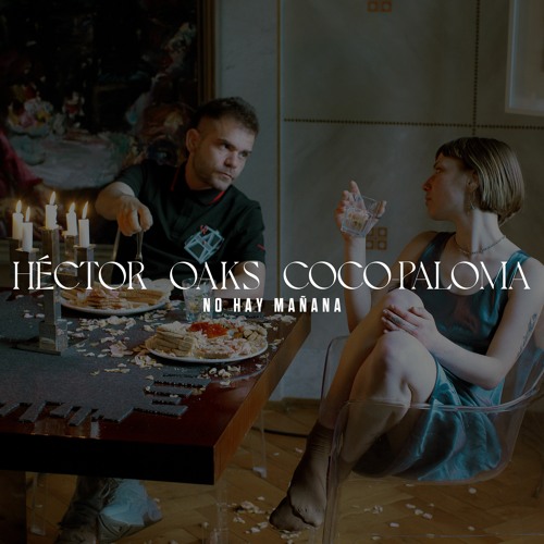 Héctor Oaks x Coco-Paloma - No Hay Mañana [KAOSvs.CQI]