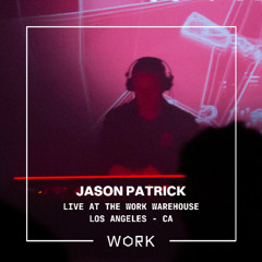 Live at the WORK Warehouse: Jason Patrick (Mar. 29th, 2025)