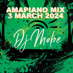 Amapiano Mix 3 March 2024 - DjMobe