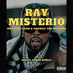 Ray Misterio - Westside Gunn & Conway The Machine (Royal Loops Remix