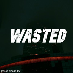 WASTED