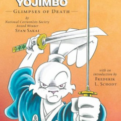 [Access] PDF ☑️ Usagi Yojimbo Volume 20: Glimpses Of Death by  Stan Sakai &  Stan Sak