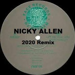 DJ MAYHEM (Let Me Tell You Something) Nicky Allen 2020 Remix